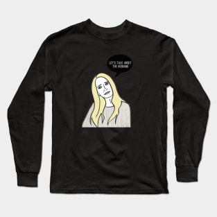 Let's Talk About The Husband Long Sleeve T-Shirt